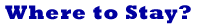 Where to stay gif.gif (980 bytes)